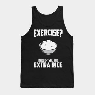 Exercise I Though You Said Extra Rice Tank Top